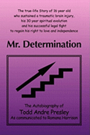 bokomslag Mr. Determination: The Autobiography of Todd Andre Presley as told to Romana Harrison