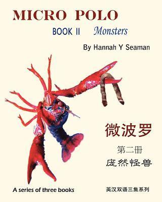 Hannah Y. Seaman - Micro Polo (A series of three books): Book II Monsters (bilingual English and Chinese), Häftad