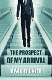 The Prospect of My Arrival 1