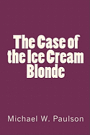 bokomslag The Case of the Ice Cream Blonde