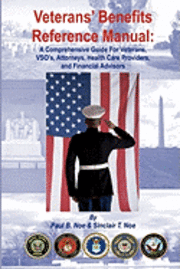 bokomslag Veterans' Benefits Reference Manual: A Comprehensive Guide for Veterans, VSO's, Attorneys, Health Care Providers, and Financial Advisors