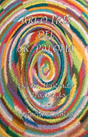 bokomslag Arco Iris Del Sr. Paloma: the Spanish edition.