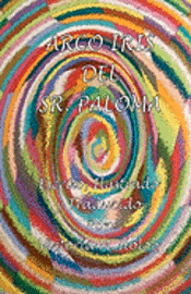 Arco Iris Del Sr. Paloma: the Spanish edition. 1