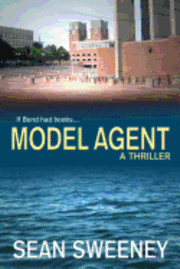 bokomslag Model Agent: A Thriller