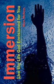 Immersion: Live the Life God Envisioned for you. 1