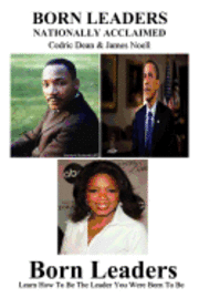Cedric Dean, James Noell - Born Leaders: Learn How To Be The Leader You Were Born To Be, Häftad