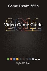 bokomslag Game Freaks 365's Video Game Guide 2011