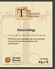 Soteriology: A historical and systematic look at the essential issues of the doctrine of salvation and sanctification. 1