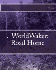 bokomslag WorldWalker: Road Home.