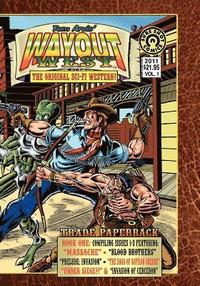 bokomslag Wayout West Trade Paperback 1: The Original SCI-FI WESTERN!