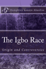 The Igbo Race: Origin and Controversies 1