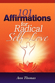 Ann Thomas - 101 Affirmations for Radical Self-Love, Häftad