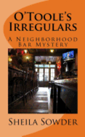 O'Toole's Irregulars: A Neighborhood Bar Mystery 1