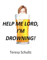 bokomslag Help Me Lord, I'm Drowning