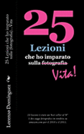 bokomslag 25 Lezioni che ho imparato sulla Vita: 25 Lezioni che ho imparato sulla (fotografia)... Vita