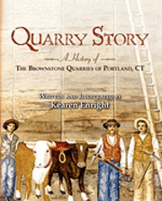 bokomslag Quarry Story: A History of the Brownstone Quarries of Portland, CT