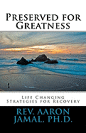 bokomslag Preserved for Greatness: Life Changing Strategies for Recovery