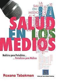 bokomslag La Salud en los Medios: Medicina para Periodistas. Periodismo para Médicos
