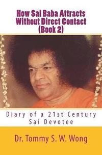 bokomslag How Sai Baba Attracts Without Direct Contact (Book 2)