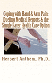 bokomslag Coping with Hand & Arm Pain: Dueling Medical Reports & the Single Payer Health Care Option