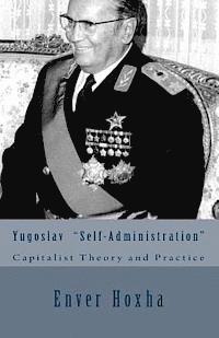 bokomslag Yugoslav 'self-Administration': Capitalist Theory and Practice