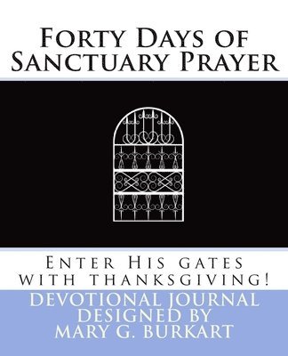 Forty Days Of Sanctuary Prayer 1