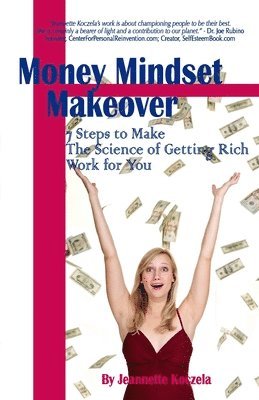 bokomslag Money Mindset Makeover: 7 Steps to Make The Science of Getting Rich Work for You