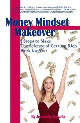 Jeannette Koczela - Money Mindset Makeover: 7 Steps to Make The Science of Getting Rich Work for You, Häftad