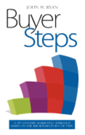 bokomslag Buyer Steps: A 21st Century Marketing Approach Based On The B2B Buyer's Point Of View