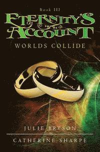 Eternity's Account: Worlds Collide 1