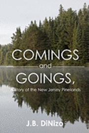bokomslag Comings and Goings, A Story of the New Jersey Pinelands: A Story of the New Jersey Pinelands