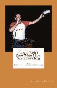 What I Wish I Knew When I First Started Preaching 1