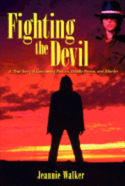 bokomslag Fighting the Devil: A True Story of Consuming Passion, Deadly Poison, and Murder