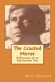 The Cracked Mirror: Reflections of an Appalachian Son 1