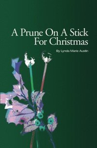 bokomslag A Prune On A Stick For Christmas