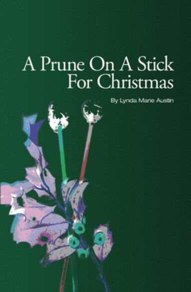 bokomslag A Prune On A Stick For Christmas