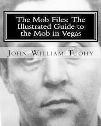 bokomslag The Mob Files: The Illustrated Guide to the Mob in Vegas