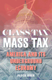 Peter Rush - Class Tax Mass Tax, Häftad