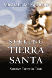 bokomslag Seeking Tierra Santa: Summer Terror in Texas