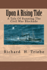 bokomslag Upon A Rising Tide: A Tale Of Running The Civil War Blockade