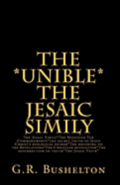 bokomslag THE *UNIBLE* The Jesaic Simily: The Jesaic Simily*The Modified Ten Commandments*the secret truth of Jesus Christ's biological father*The decoding of t