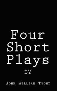 bokomslag Four Short Plays by John William Tuohy