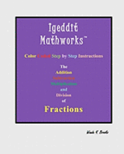 bokomslag Igeddit Mathworks: The Addition Subtraction Multiplication and Division of Fractions