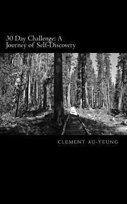 Clement Au-Yeung - 30 Day Challenge: A Journey of Self-Discovery, Häftad
