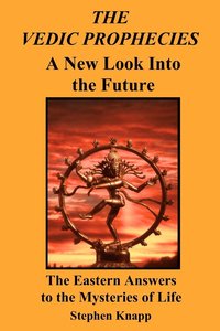 bokomslag The Vedic Prophecies: A New Look into the Future: The Eastern Answers to the Mysteries of Life