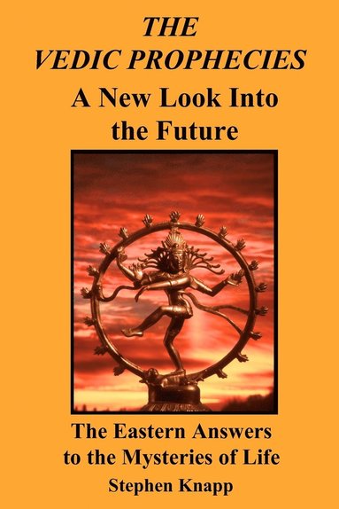 bokomslag The Vedic Prophecies: A New Look into the Future: The Eastern Answers to the Mysteries of Life