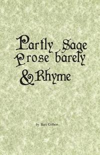 bokomslag Partly Sage, Prose Barely, and Rhyme