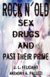 Rock N' Old: Sex, Drugs, and Past Their Prime 1