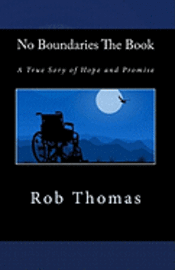 bokomslag No Boundaries The Book: A True Sory of Hope and Promise