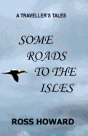 bokomslag A Traveller's Tales - Some Roads to the Isles